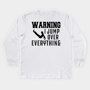 Parkour - Warning I jump over everything Kids Long Sleeve T-Shirt